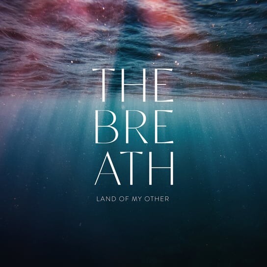 

Виниловая пластинка The Breath - Land Of My Other