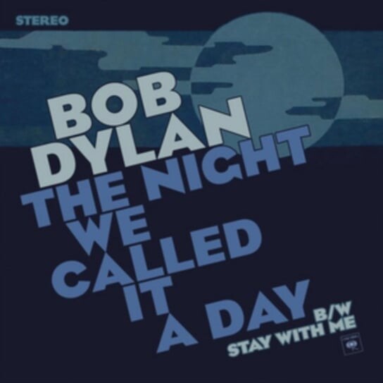 

Виниловая пластинка Dylan Bob - The Night We Called It A Day