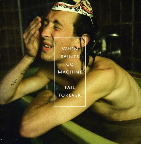 

CD диск When Saints Go Machine: Fail Forever