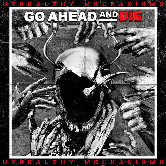

Виниловая пластинка Go Ahead And Die - Unhealthy Mechanisms
