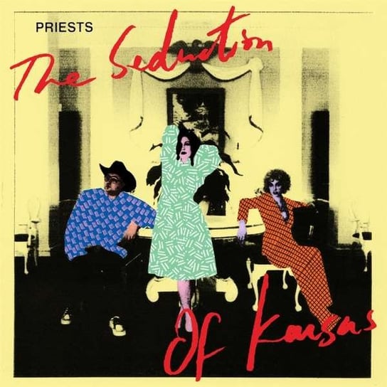 Виниловая пластинка Priests - The Seduction Of Kansas