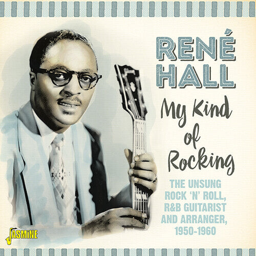 

CD диск Hall, Rene: My Kind Of Rocking: Unsung Rock N Roll / R&B Guitarist & Arranger1950-1960 - Original Recordings Remastered