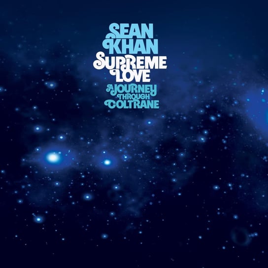 Виниловая пластинка Khan Sean - Supreme Love A Journey Through Coltrane