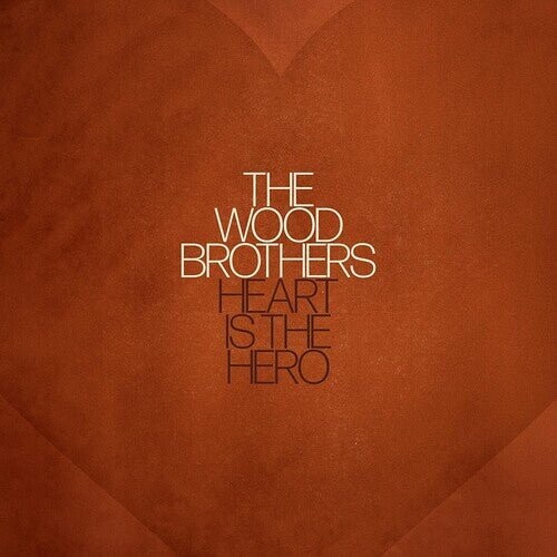 

Виниловая пластинка Wood Brothers - Heart Is The Hero