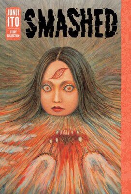 

Манга Smashed: Junji Ito Story Collection Manga (Hardcover)