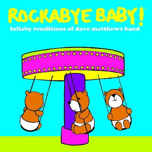 

CD диск Rockabye Baby!: Lullaby Renditions of Dave Matthews Band