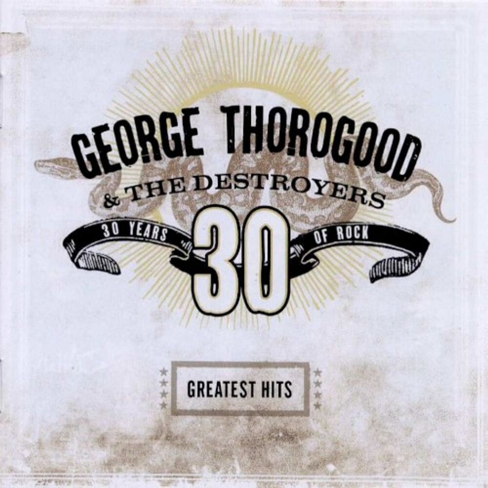 

Диск CD Greatest Hits: 30 Years Of Rock - George Thorogood