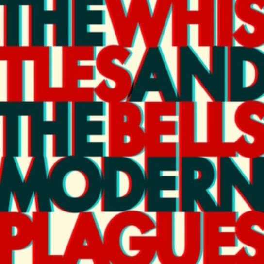 

Виниловая пластинка The Whistles and The Bells - Modern Plagues