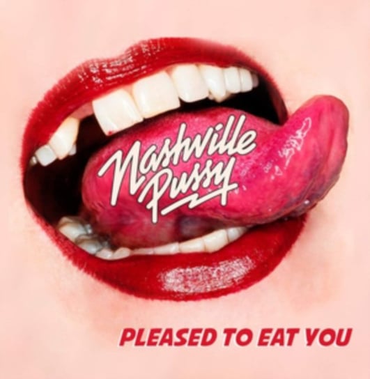 Виниловая пластинка Nashville Pussy - Pleased To Eat You