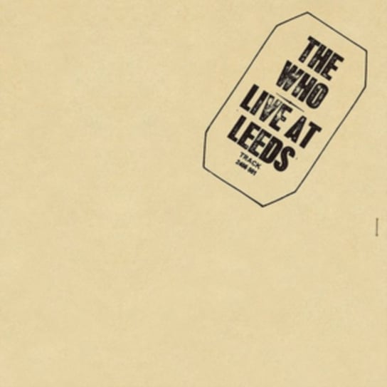 Виниловая пластинка The Who - Live at Leeds who виниловая пластинка who tommy at tanglewood 1970