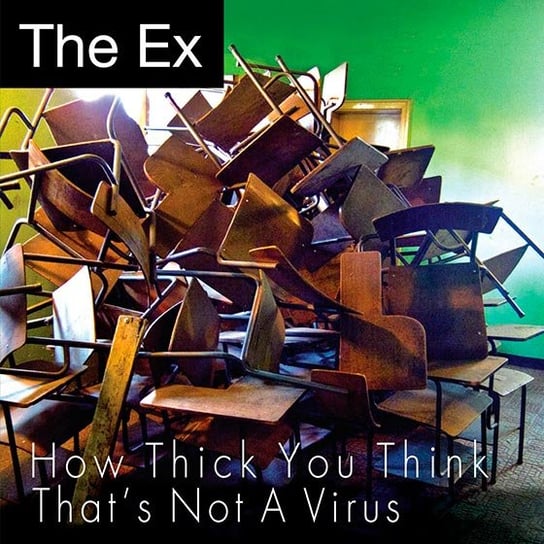 

Виниловая пластинка The Ex - How Thick You Think That's Not A Virus