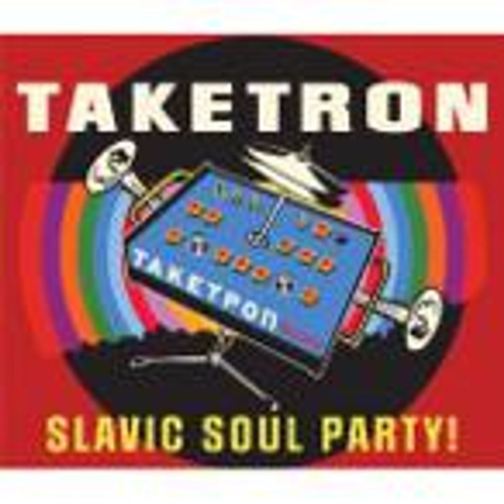 

Диск CD Taketron - Slavic Soul Party!