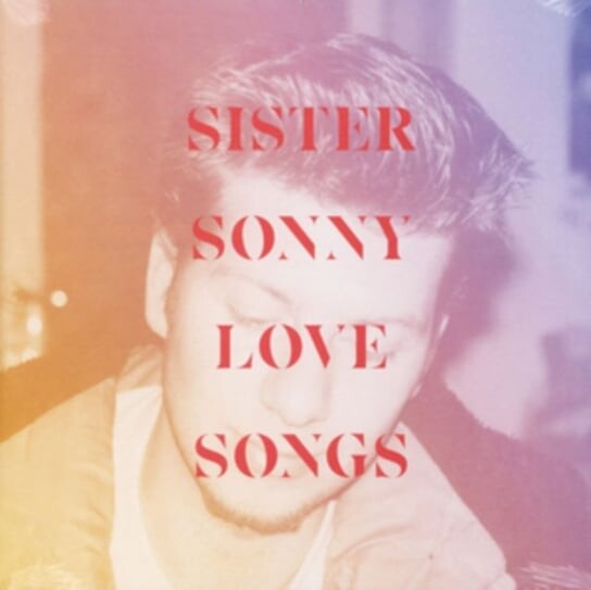 

Виниловая пластинка Sister Sonny - Lovesongs