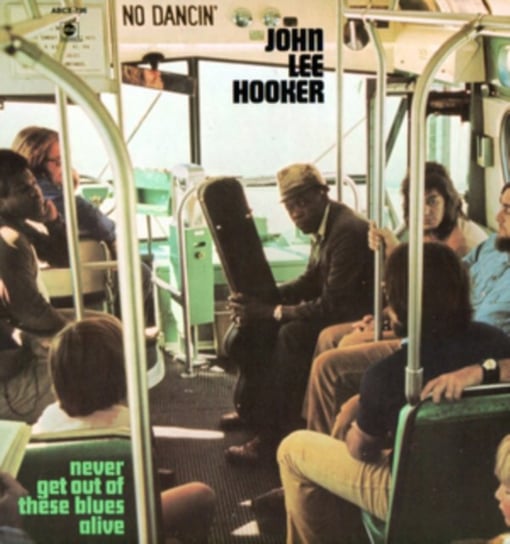 виниловая пластинка john lee hooker never get out of these blues alive lp Виниловая пластинка Hooker John Lee - Never Get Out Of These Blues Alive