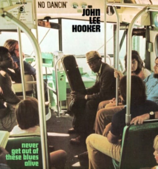 

Виниловая пластинка Hooker John Lee - Never Get Out Of These Blues Alive