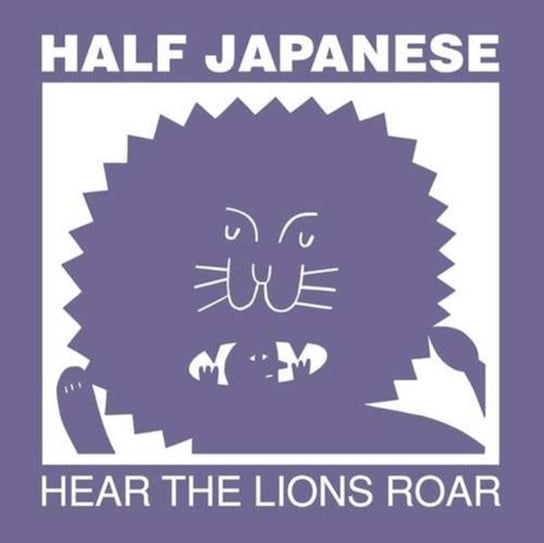 Виниловая пластинка Half Japanese - Hear the Lions Roar