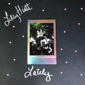 Виниловая пластинка Hiatt Lilly - Lately