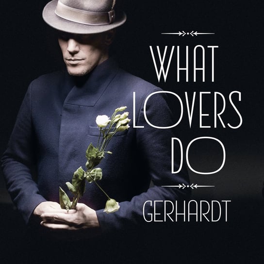 Виниловая пластинка Gerhardt - What Lovers Do jennie gerhardt