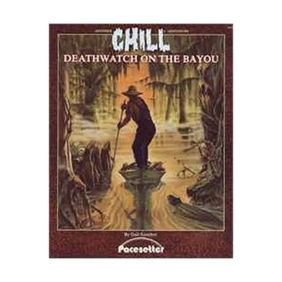 

Модуль Deathwatch on the Bayou, Chill (Pacesetter)