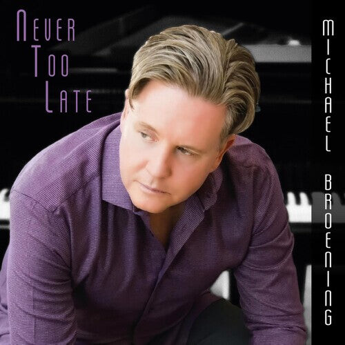 

CD диск Broening, Michael: NEVER TOO LATE