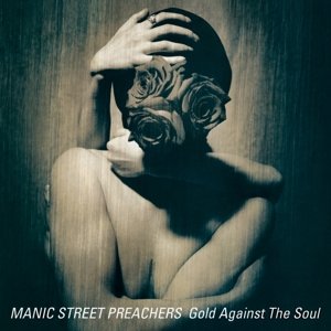 Виниловая пластинка Manic Street Preachers - Gold Against the Soul виниловая пластинка manic street preachers виниловая пластинка manic street preachers gold against the soul lp