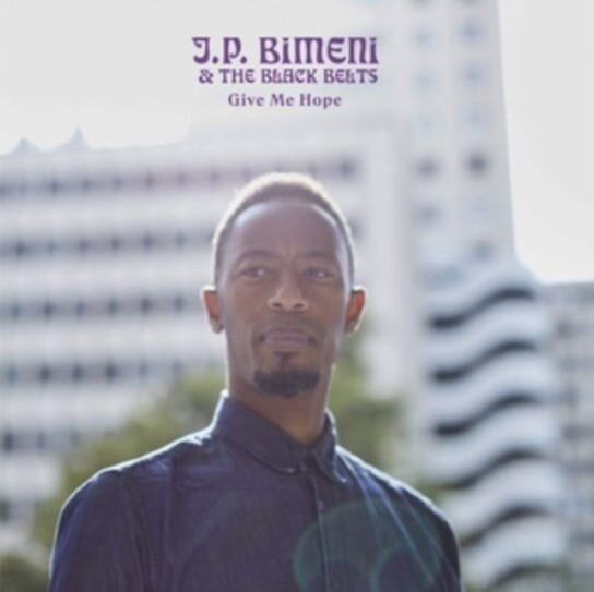 

Виниловая пластинка J.P. Bimeni & The Black Belts - Give Me Hope