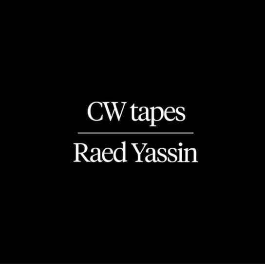Виниловая пластинка Raed Yassin - CW Tapes