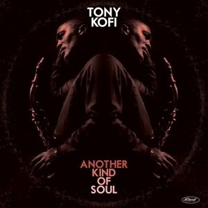 

Виниловая пластинка Tony Kofi - Another Kind of Soul