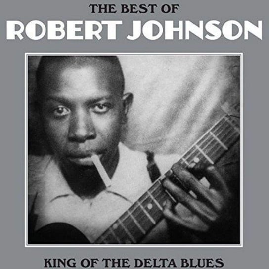 Виниловая пластинка Johnson Robert - King Of The Delta Blues: The Best Of Robert Johnson robert johnson the centennial collection the complete rsd 2017 [vinyl]