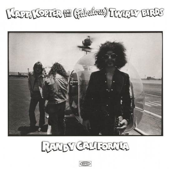 Виниловая пластинка California Randy - Kapt Kopter And The (fabulous) Twirlybirds
