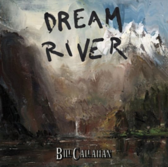 Виниловая пластинка Callahan Bill - Dream River