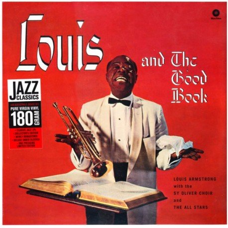 Виниловая пластинка Armstrong Louis - Louis Armstrong And The Good Book louis armstrong the real louis armstrong