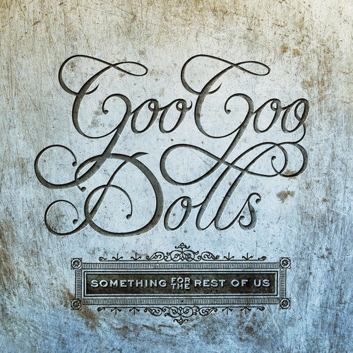 

Виниловая пластинка Goo Goo Dolls: Something For The Rest Of Us