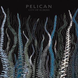 Виниловая пластинка Pelican - City of Echoes
