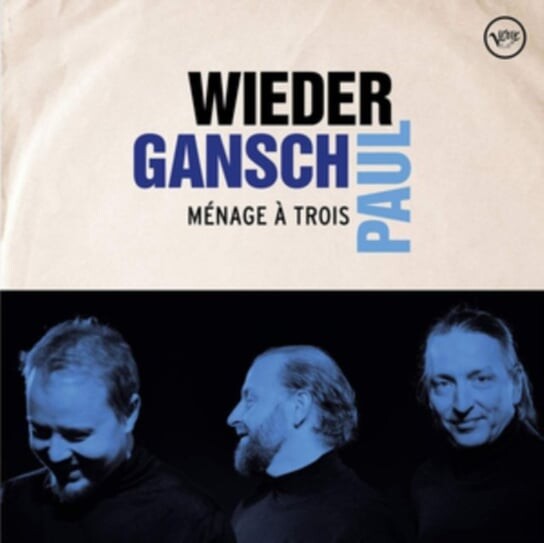 

Виниловая пластинка Wieder Gansch Paul - Ménage A Trois