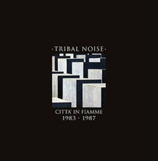 Виниловая пластинка Tribal Noise - Citta' in Fiamme 1983 - 1987