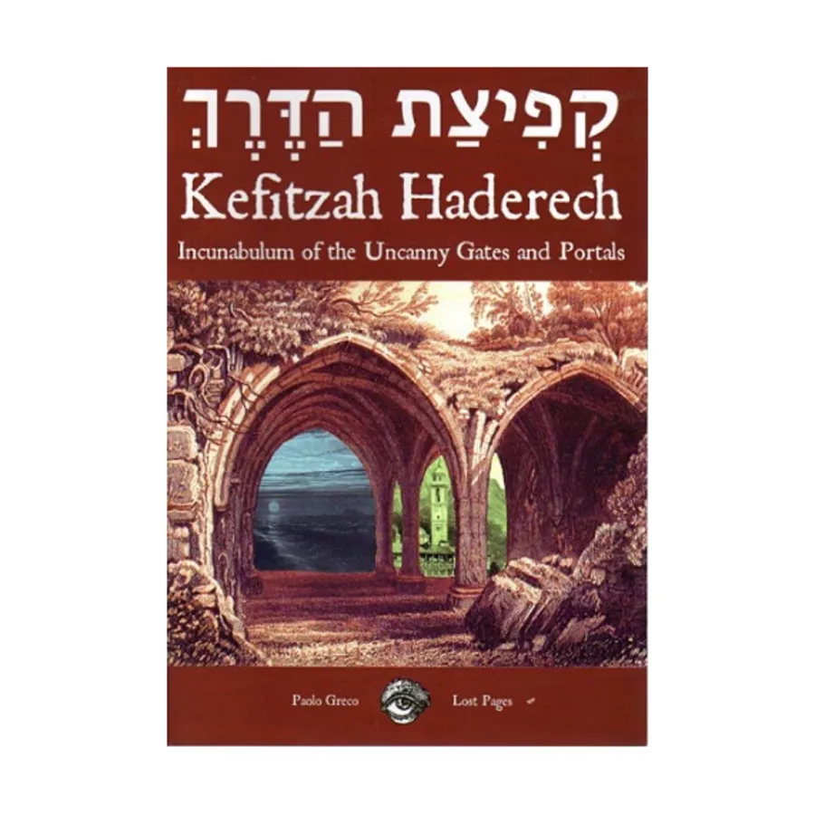 

Kefitzah Haderech - Incunabulum of the Uncanny Gates & Portals, Role Playing Games (Lost Pages), мягкая обложка