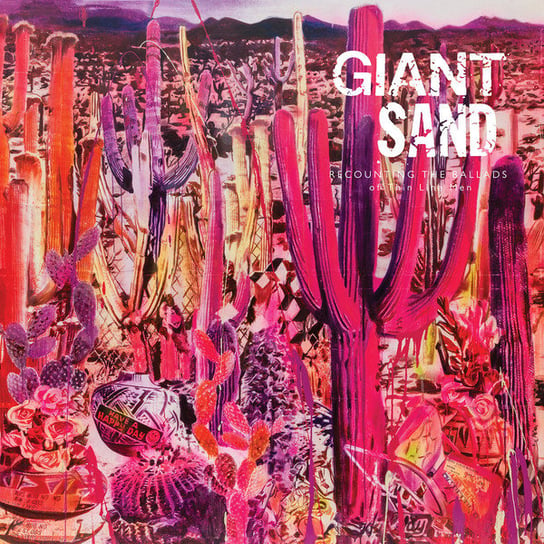 Виниловая пластинка Giant Sand - Recounting The Ballads Of Thin Line Men