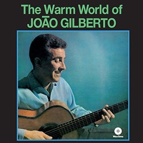Виниловая пластинка Gilberto Joao - The Warm World Of Joao Gilberto