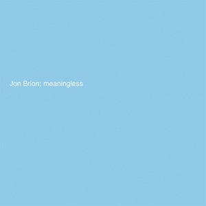 Виниловая пластинка Brion Jon - Meaningless