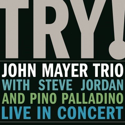 Виниловая пластинка Mayer John Trio - Try Live In Concert виниловая пластинка john mayer battle studies vinyl
