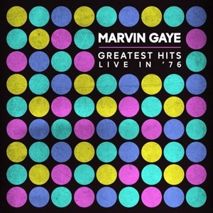 Виниловая пластинка Gaye Marvin - Greatest Hits Live In '76