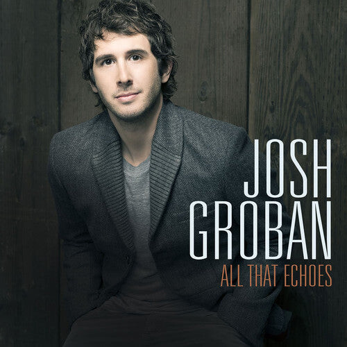 

CD диск Groban, Josh: All That Echoes
