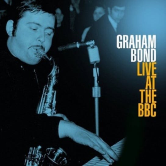 

Виниловая пластинка Bond Graham - Live At The BBC: graham Bond