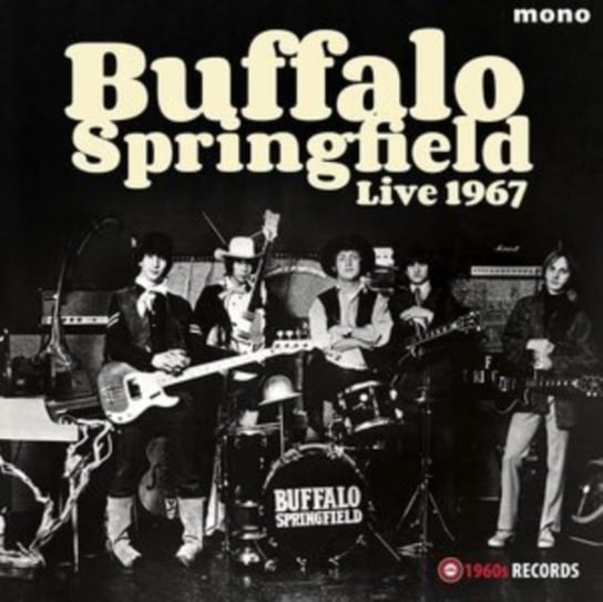 Виниловая пластинка Buffalo Springfield - Live 1967