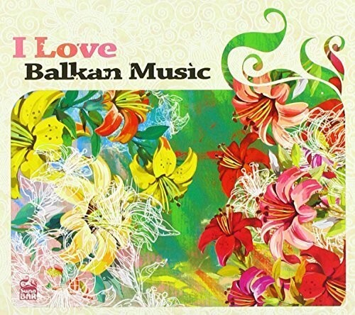 

CD диск I Love Balkan Music 2 / Various: I Love Balkan Music 2 / Various