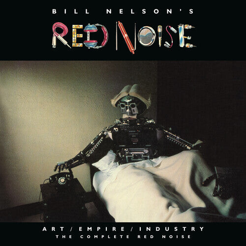 

CD диск Nelson, Bill / Red Noise: Art/Empire/Industry: The Complete Red Noise