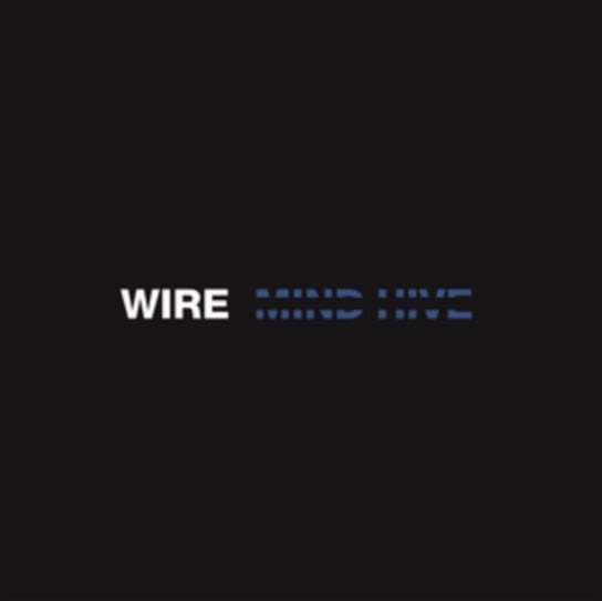 Виниловая пластинка Wire - Mind Hive