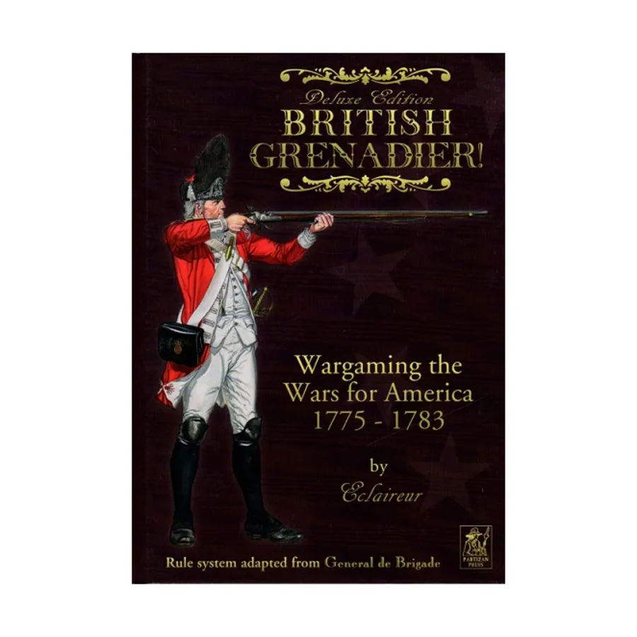 

Британский гренадер! - Игра в войны за Америку 1775-1783 гг., Historical Miniature Rules - American Revolutionary & Civil Wars (Partizan Press)