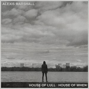 Виниловая пластинка Marshall Alexis - House of Lull. House of When